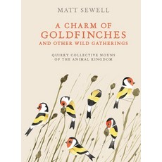 (英文圖書) A Charm of Goldfinches and Other Wild Gatherings: Quirky Collective Nouns of the Animal Kingdom 精裝版, Ten Speed Press, 英文