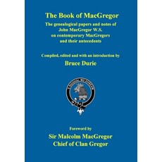 (英文圖書) The Book of MacGregor: The genealogical papers and notes of John MacGregor W.S.... 精裝版, Lulu.com, 英文