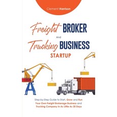 (英文圖書) Freight Broker & Trucking Business Startup: Step-by-Step Guide to Start Grow a... 平裝版, Muze Publishing, 英文
