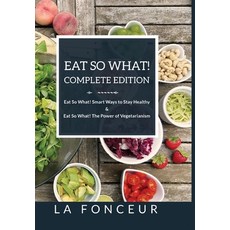 (英文圖書) Eat So What! Complete Edition Eat So What! Smart Ways to Stay Healthy + Eat So What! The Powe... 精裝版, Blurb, 英文