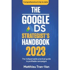 (英文圖書) The Google Ads Strategist's Handbook 2023: The Indispensable Practical Guide to Profitable Ca... 平裝版, Independently Published, 英文