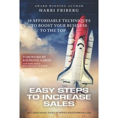 Easy Steps to Increase Sales: 10 Affordable Techniques To Boost Your Business To The Top 平裝版, Independently Published, 英文
