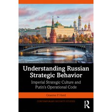 (英文圖書) Understanding Russian Strategic Behavior: Imperial Strategic Culture and Putin's Operational ... 平裝版, Routledge, 英文