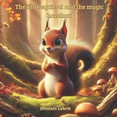 (英文圖書)The little squirrel and the magic hazelnut 平裝版, Independently Published, 英文