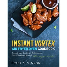 Instant Vortex Air Fryer Oven Cookbook: 700 Affordable Quick Easy and Healthy Recipes for your Who... 平裝版, Independently Published, 英文