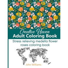 Creative Haven Adult Coloring Book: Stress relieving madella flower roses coloring book 平裝版, Independently Published, 英文