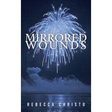 (英文圖書) Mirrored Wounds 平裝版, FriesenPress, 英文