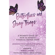 (英文圖書) Butterflies and Shiny Things: A Women's Guide On How To Manage Financial Distractions 平裝版, Independently Published, 英文