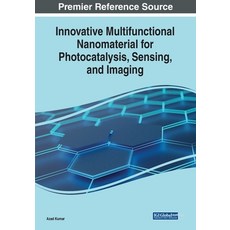 (英文圖書) Innovative Multifunctional Nanomaterial for Photocatalysis Sensing and Imaging 平裝版, IGI Global, 英文