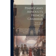 (英文圖書) Pinney and Arnoult's French Grammar: A New Method Combining Both the Oral and the Theoretic:... 精裝版, Legare Street Press, 英文