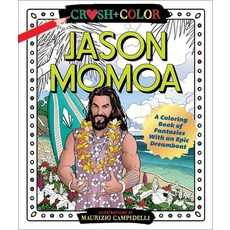 Crush and Color: Jason Momoa: A Coloring Book of Fantasies with an Epic Dreamboat 平裝版, Castle Point Books, 英文