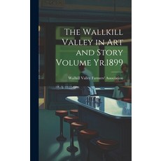 (英文圖書) The Wallkill Valley in art and Story Volume Yr.1899 精裝版, Legare Street Press, 英文