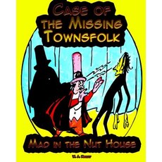 (英文圖書)Case of the Missing Townsfolk: Mad in the Nut House 平裝版, Createspace Independent Pub..., 英文