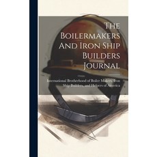 (英文圖書) The Boilermakers And Iron Ship Builders Journal 精裝版, Legare Street Press, 英文