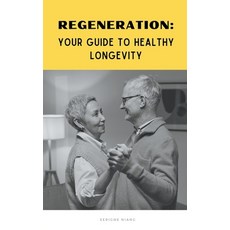(英文圖書) Regeneration: Your Guide to Healthy Longevity 平裝版, Serigne Niang, 英文