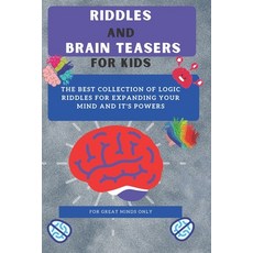Riddles and Brain Teasers For Kids: Difficult Riddles And Brain Teasers Families Will Love (Books fo... 平裝版, Independently Published, 英文