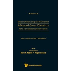 (英文圖書) Advanced Green Chemistry - Part 2: From Catalysis to Chemistry Frontiers 精裝版, World Scientific Publishing..., 英文