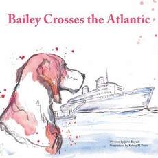 (英文圖書)Bailey Crosses the Atlantic 平裝版, Independently Published, 英文