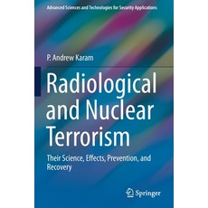(英文圖書) Radiological and Nuclear Terrorism: Their Science Effects Prevention and Recovery 平裝版, Springer, 英文