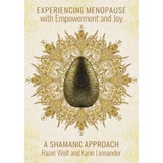 "Experiencing Menopause with Empowerment and Joy: A Shamanic Approach 平裝版, Beme Productions, 英文