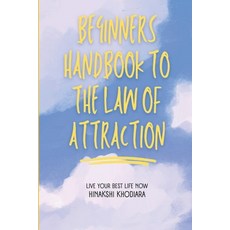 (英文圖書) Beginners Handbook to The Law of Attraction: A Guide to Living your Best Life 平裝版, Independently Published, 英文