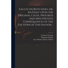 (英文圖書) Faults on Both Sides or An Essay Upon the Original Cause Progress and Mischievous Conseque... 平裝版, Legare Street Press, 英文
