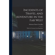 (英文圖書) Incidents of Travel and Adventure in the Far West; With Col. Fremont's Last Expedition 平裝版, Legare Street Press, 英文