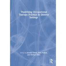 (英文圖書) Theorising Occupational Therapy Practice in Diverse Settings 精裝版, Routledge, 英文