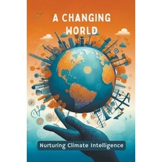 (英文圖書) A Changing World: Nurturing Climate Intelligence 平裝版, Collier Deborah Maria, 英文