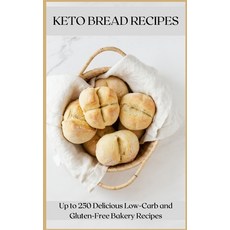Keto Bread Recipes: Up to 250 Delicious Low-Carb and Gluten-Free Bakery Recipes 精裝版, Loredana Moore, 英文