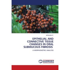 (英文圖書) Epithelial and Connective Tissue Changes in Oral Submucous Fibrosis 平裝版, LAP Lambert Academic Publis..., 英文
