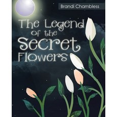 (英文圖書)The Legend of the Secret Flowers 平裝版, Christian Faith Publishing, 英文