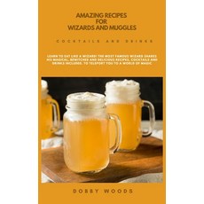 Amazing Recipes For Wizards And Muggles: Learn to Eat Like a Wizard! The Most Famous Wizard Shares H... 精裝版, Dobby Woods, 英文