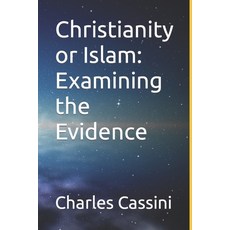 (英文圖書) Christianity or Islam: Examining the Evidence 平裝版, Independently Published, 英文