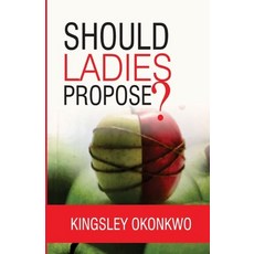 Should Ladies Propose? 平裝版, Createspace Independent Publishing Platform, 英文