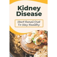 (英文圖書) Kidney Disease: Start Renal Diet To Stay Healthy: Food Recipes 平裝版, Independently Published, 英文