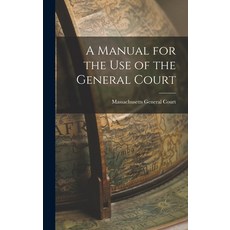 (英文圖書) A Manual for the Use of the General Court 精裝版, Legare Street Press, 英文