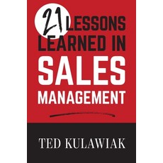 21 Lessons Learned in Sales Management 平裝版, Theodore Kulawiak, 英文