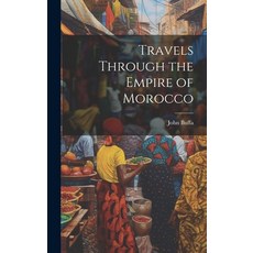 (英文圖書) Travels Through the Empire of Morocco 精裝版, Legare Street Press, 英文