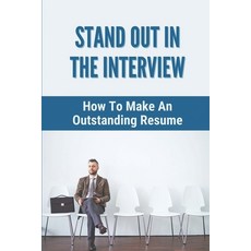 (英文圖書) Stand Out In The Interview: How To Make An Outstanding Resume: Soft Skills Interview 平裝版, Independently Published, 英文