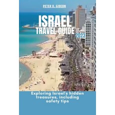 (英文圖書) Israel Travel Guide 2023: Exploring Israel's hidden treasures including safety tips 平裝版, Independently Published, 英文
