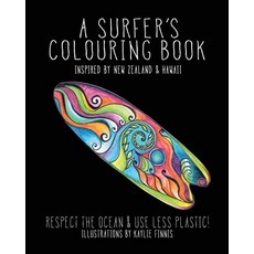 A Surfer's Colouring Book: Inspired by New Zealand & Hawaii - Respect the Ocean & Use Less Plastic 平裝版, Kaylie Finnis, 英文