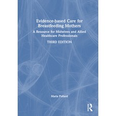 (英文圖書) Evidence-based Care for Breastfeeding Mothers: A Resource for Midwives and Allied Healthcare ... 精裝版, Routledge, 英文