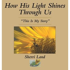 (英文圖書) How His Light Shines Through Us: "This Is My Story" 精裝版, WestBow Press, 英文