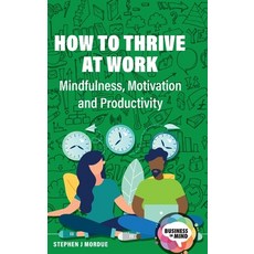 (英文圖書) How to Thrive at Work: Mindfulness Motivation and Productivity 精裝版, Routledge, 英文