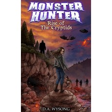 (英文圖書) MONSTER HUNTER - Rise of The CRYPTIDS 平裝版, Independently Published, 英文