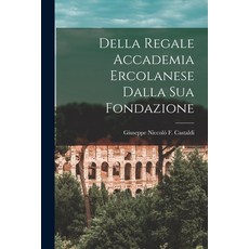 (英文圖書) Della Regale Accademia Ercolanese Dalla Sua Fondazione 平裝版, Legare Street Press, 英文