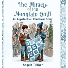 (英文圖書)The Miracle of the Mountain Quilt: An Appalachian Christmas Story 精裝版, Angela Tilsher, 英文