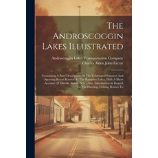 (英文圖書) The Androscoggin Lakes Illustrated: Containing A Brief Description Of The Celebrated Summer A... 平裝版, Legare Street Press, 英文