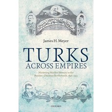 Turks Across Empires: Marketing Muslim Identity in the Russian-Ottoman Borderlands 1856-1914 平裝版, Oxford University Press, USA, 英文